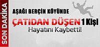 Tosya’da Çatıdan Düşen 1 Kişi ÖLDÜ