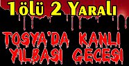 Tosya'da Cinayet 1 Ölü 2 Yaralı
