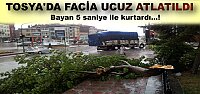 TOSYA'DA FACİADAN 5 SANİYE İLE KURTULDU
