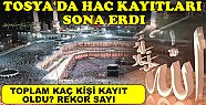 TOSYA'DA HAC KAYITLARINA REKOR MÜRACAT