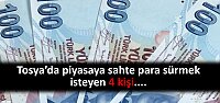 Tosya’da piyasaya sahte para sürmek isteyen 4 kişi