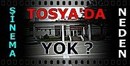 Tosya’da Sinema Neden Yok ?