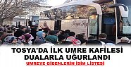 TOSYA'DAN İLK UMRE KAFİLESİ DUALARLA UĞURLANDI