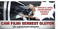 Tosyalı Araç Sahiplerine Müjdeli Haber - Araçlarda Film Serbestmi Oluyor