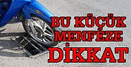 Tosya'lı Motorsiklet Sürücüleri Bu Küçük Menfeze Dikkat!