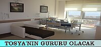 TOSYA'NIN GURURU OLACAK