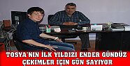 TOSYA’NIN İLK YILDIZI ENDER GÜNDÜZ ÇEKİMLER İÇİN GÜN SAYIYOR
