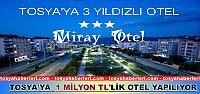 TOSYA'YA 1 MİLYON TL'LİK OTEL YAPILYOR.
