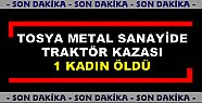 TRAKTÖRDEN DÜŞEN KADIN ÖLDÜ