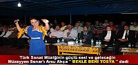 Geleceğin Müzeyyen Senar'ı Arzu Akça "Bekle Beni Tosya" Dedi