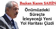 YENİ YOL HARİTASI ÇİZİLDİ