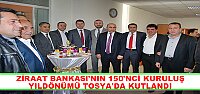ZİRAAT BANKASI'NIN 150'NCİ KURULUŞ YILDÖNÜMÜ TOSYA'DA KUTLANDI