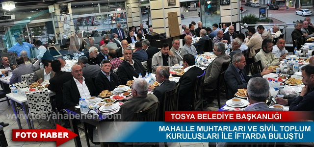 TOSYA BELEDİYESİ STK TEMSİLCİLERİNE İFTAR YEMEĞİ
