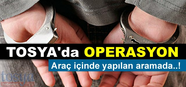 TOSYA'DA D-100'DE OPERASYONU