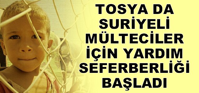 TOSYA DA SURİYELİ MÜLTECİLER İÇİN YARDIM SEFERBERLİĞİ BAŞLADI