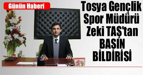 Tosya Gençlik Spor Müdürü Zeki Taş Basın Bildirisi Yayınladı