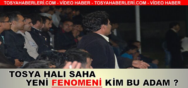 TOSYA HALI SAHA TURNUVASININ FENOMENİ KİM BU ADAM ?