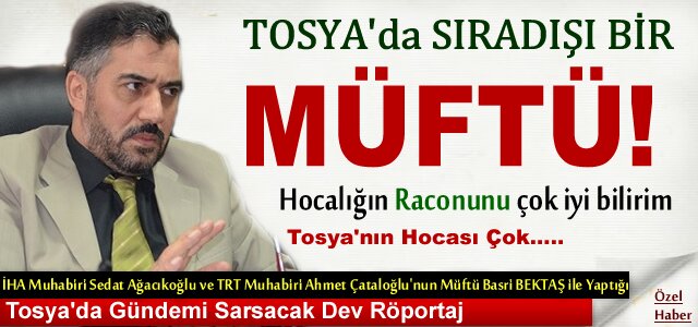 TOSYA MÜFTÜSÜNDEN GÜNDEM YARATACAK AÇIKLAMALAR