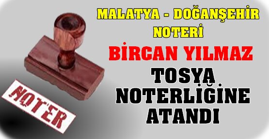 Tosya Noteri Bircan Yılmaz Görevine Başladı