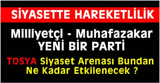 Tosya Siyaseti Bu Yeni Oluşumdan Etkilenecekmi?