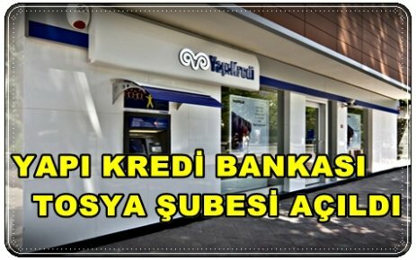 TOSYA ŞUBESİ AÇILDI