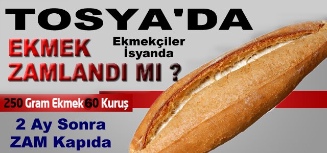 Tosya'da Ekmek Zammı Ne Oldu?