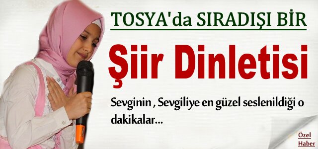 TOSYA'DA ŞİİR OKUMA YARIŞMASI YAPILDI