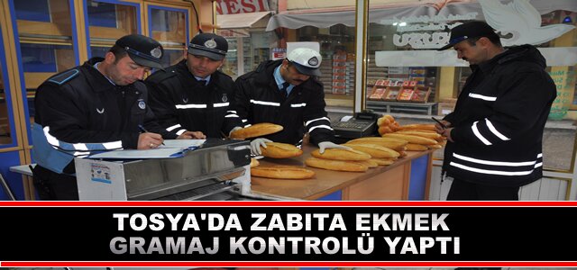 TOSYA'DA ZABITA EKMEK GRAMAJ KONTROLÜ YAPTI