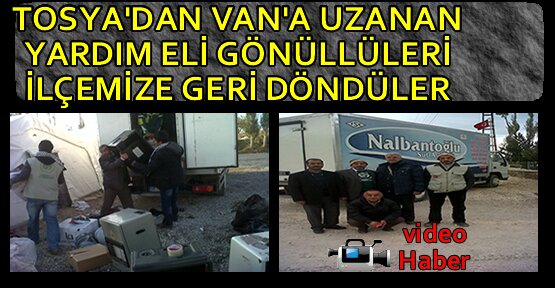 Tosya'dan Depremzedelere giden Malzemeler Hedefine Ulaştı
