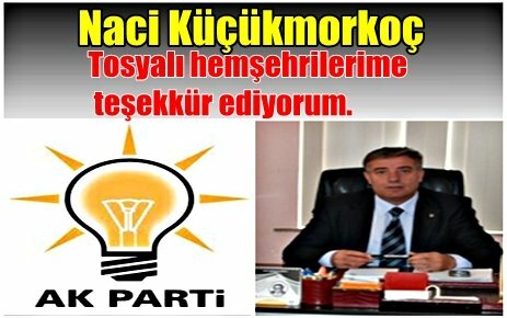 AK Parti Tosya ilçe başkanı Naci Küçükmorkoç`un Mesajı