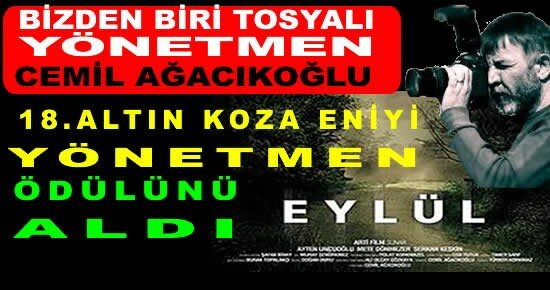Tosyalı Yönetmen Cemil AĞACIKOĞLU 18.Altın Koza Film'de YILIN YÖNETMENİ seçildi
