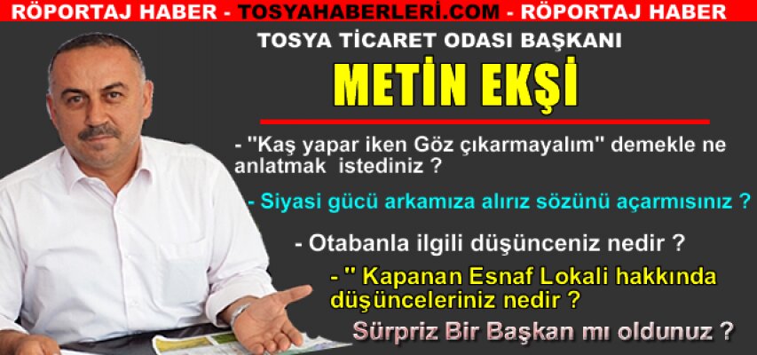 TSO BAŞKANI METİN EKŞİ'NİN ULUSAL BASINA VERDİĞİ İLK RÖPORTAJ 