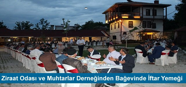 Ziraat Odası ve Muhtarlar Derneğinden Bağevinde İftar Yemeği