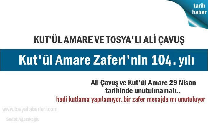 Tosya'da Kut'ül Amare Zaferi ve Ali Çavuşu Unuttu