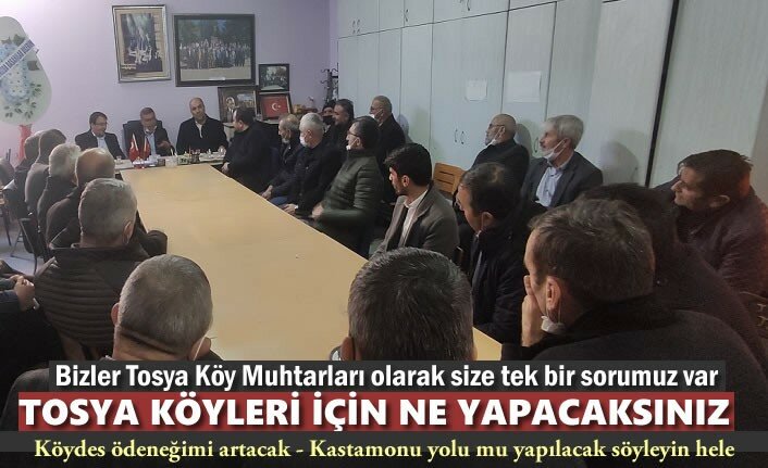 CHP Kastamonu Milletvekiline Tosya Köy Muhtarları ''Tosya İçin Ne Yapacaksınız ''