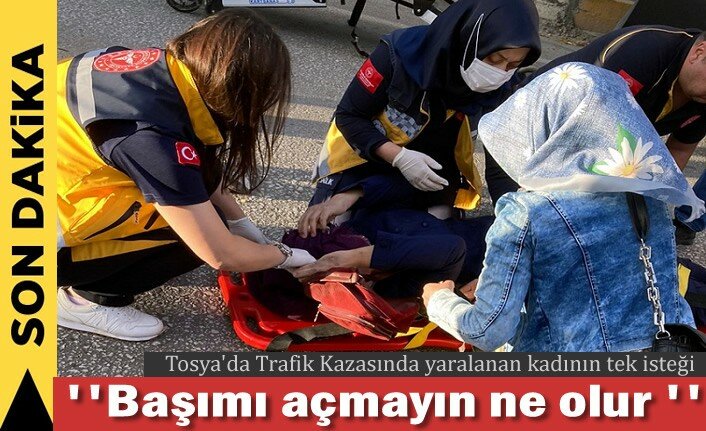 Trafik Kazasında yaralanan kadının hemşireden tek isteği’’ Başımı açmayın ne olur’’