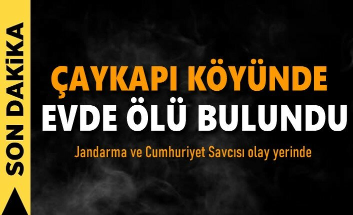 Çaykapı Köyünden Sevilen Eğitimci Öğretmen Evde Ölü Bulundu