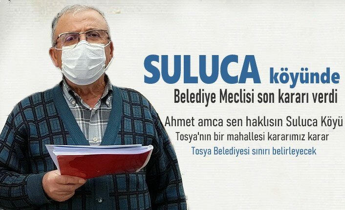 Suluca Köyü Tosya'nın 24.Mahallesi olması için çalışma başlatıldı