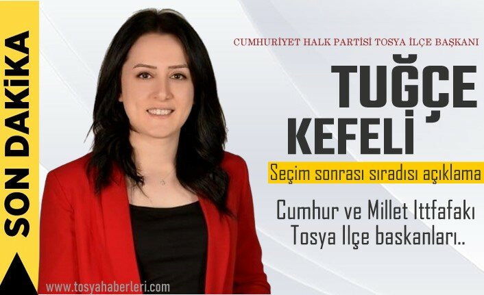 CHP TOSYA İLÇE BAŞKANINDAN SIRADIŞI AÇIKLAMA