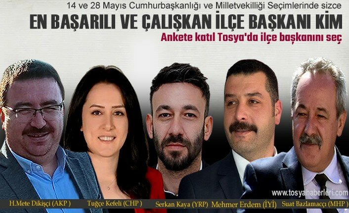SİZCE SEÇİMLERDE TOSYA'DA EN BAŞARILI İLÇE BAŞKANI KİM