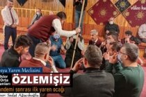 TOSYA YAREN MECLİSİNDE UNUTULMAZ BİR GECE YAŞANDI