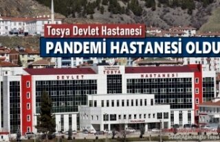 TOSYA DEVLET HASTANESİ PANDEMİ HASTANESİ OLDU