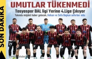 TOSYASPOR'DA UMUTLAR TÜKENMEDİ