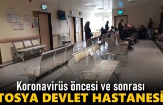 KORONONAVİRÜS ÖNCESİ VE SONRASI TOSYA DEVLET HASTANESİ