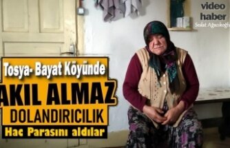 TOSYA'DA ''KOCAN KATİL''DİYEREK YAŞLI KADININ HAC PARASINI DOLANDIRDILAR