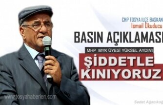 CHP TOSYA İLÇE BAŞKANI İSMAİL OKDUCU'DAN SERT KINAMA MESAJI