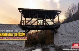 100 YILLIK TARİHİ KÖPRÜNÜN TOSYA'DA TARİHİ YENİDEN YAZILDI