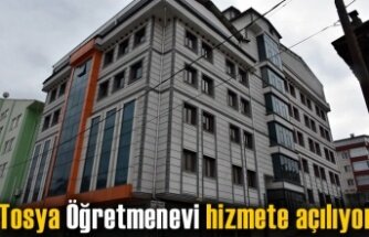 TOSYA ÖĞRETMENEVİ HİZMETE AÇILIYOR