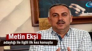 METİN EKŞİ İLÇE BAŞKANLIĞI ADAYLIĞI