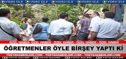 TOSYA'DA ÖĞRETMENLERDEN ÖRNEK DAVRANIŞ